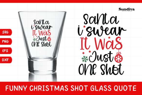 Funny Christmas Shot Glass Quote SVG 18 Graphics for Crafts