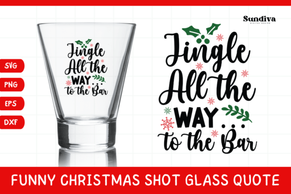 Funny Christmas Shot Glass Quote SVG 32: Graphics for Crafts & Campaigns