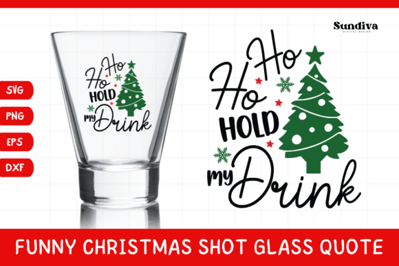 Funny Christmas Shot Glass Quote SVG 34