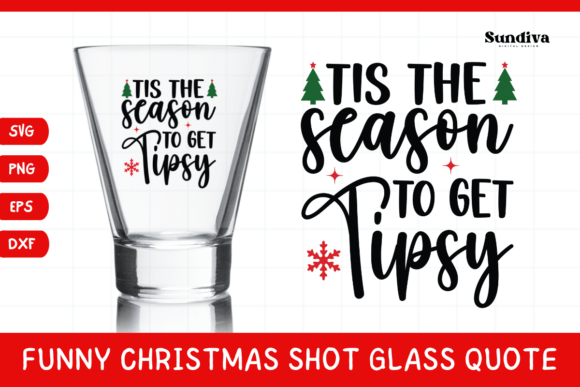 Funny Christmas Shot Glass Quote SVG 4: Graphics for Crafts & Campaigns