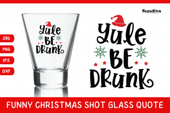 Funny Christmas Shot Glass Quote SVG 50: Graphics for Crafts & Content