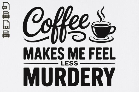 Funny Coffee Quote SVG, Caffeine Queen Graphics for Crafts