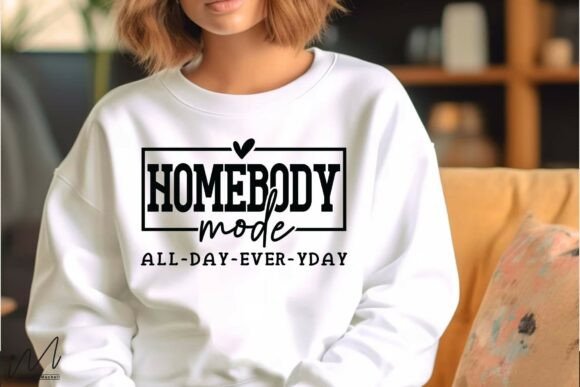 Homebody Mode SVG: Cozy Quote Graphics for Crafts