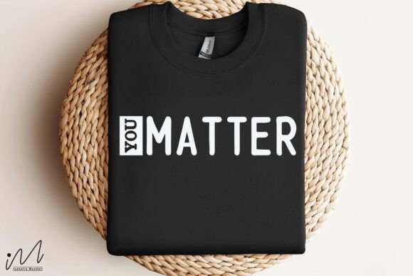 You Matter SVG Graphics for Crafts & Branding